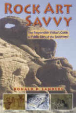 ROCK ART SAVVY: the responsible visitor's guide to public sites of the Southwest.